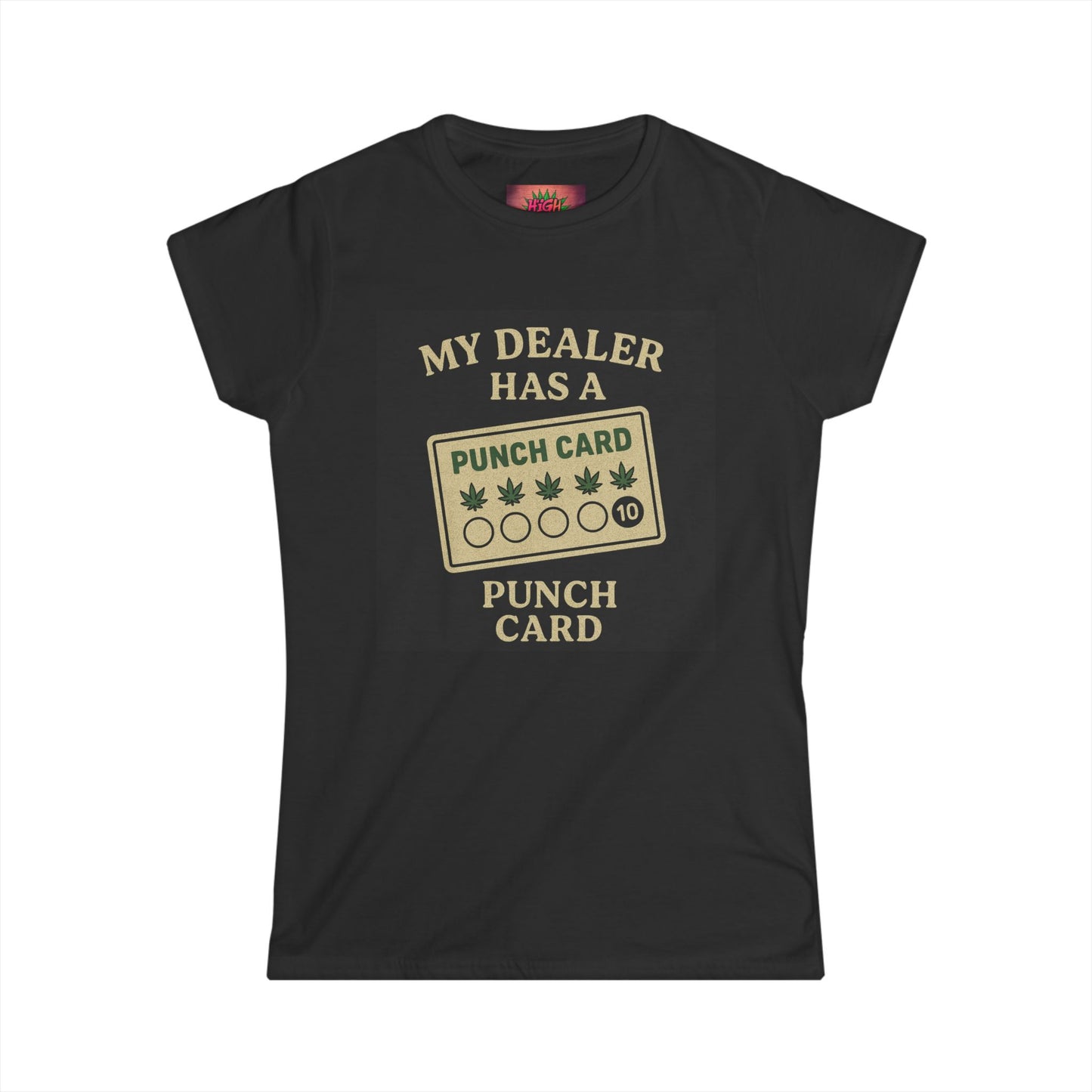My Dealer Has a Punch Card Women's Tee - Fun Cannabis T-Shirt for Celebrations