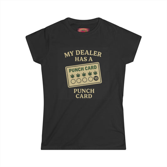 My Dealer Has a Punch Card Women's Tee - Fun Cannabis T-Shirt for Celebrations